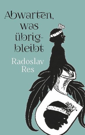 Abwarten, was übrigbleibt von Res,  Radoslav