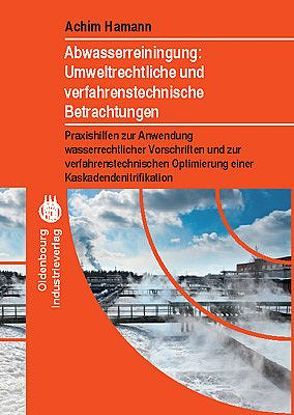 Abwasserreinigung: Umweltrechtliche und verfahrenstechnische Betrachtung von Hamann,  Achim