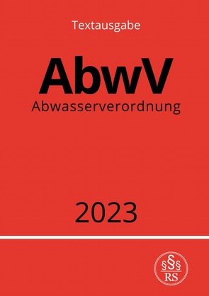 Abwasserverordnung – AbwV 2023 von Studier,  Ronny