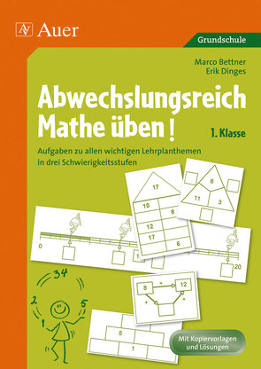 Abwechslungsreich Mathe üben! Klasse 1 von Bettner,  Marco, Dinges,  Erik