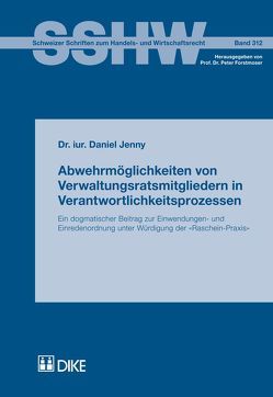 Abwehrmöglichkeiten von Verwaltungsratsmitgliedern in Verantwortlichkeitsprozessen von Jenny,  Daniel