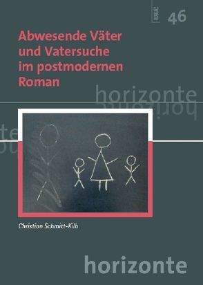 Abwesende Väter und Vatersuche im postmodernen Roman von Schmitt-Kilb,  Christian