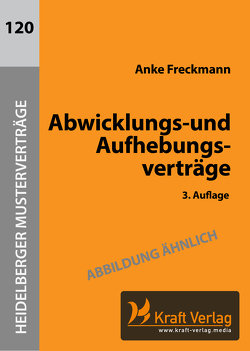 Abwicklungs- und Aufhebungsverträge von Freckmann,  Anke