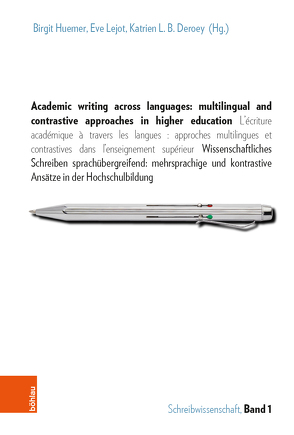 Academic writing across languages: multilingual and contrastive approaches in higher education von Dengscherz,  Sabine E., Deroey,  Katrien L.B., Huemer,  Birgit, Lejot,  Eve, Rheindorf,  Markus, Wetschanow,  Karin