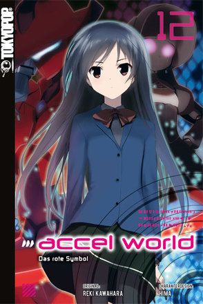 Accel World – Novel 12 von Biipii, HIMA, Kawahara,  Reki