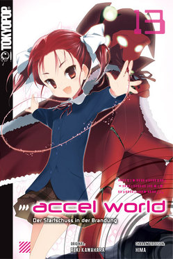 Accel World – Novel 13 von Biipii, HIMA, Kawahara,  Reki