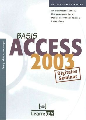 Access 2003 Basis – Lernprogramm/Digitales Seminar von Hunger,  Lutz, Urban,  Georg