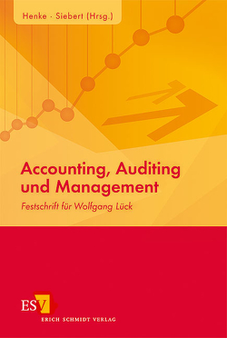 Accounting, Auditing und Management von Böhm,  Oliver, Bungartz,  Oliver, Dahmen,  Andreas, Darkow,  Inga-Lena, Gaenslen,  Philipp, Henke,  Michael, Jahns,  Christopher, Kästle,  Lars M., Pahl,  Sarah, Püschel,  Karola, Schulte,  Axel T., Siebert,  Hilmar, Suermann,  Jan-Christoph, Thomsen,  Eike-Hendrik, Weiler,  Lothar