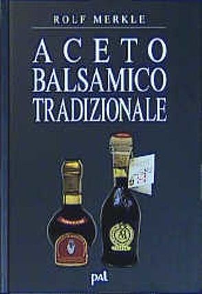 Aceto Balsamico Tradizionale von Merkle,  Rolf