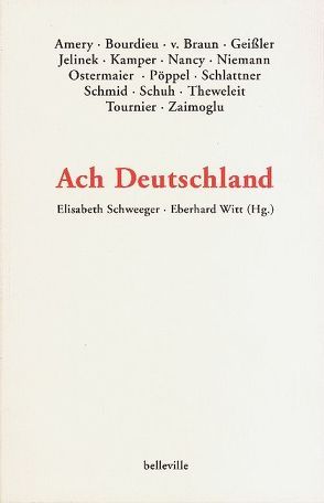 Ach Deutschland von Amery,  Carl, Bourdieu,  Pierre, Brachwitz,  Christian, Heine,  Florian, Schweeger,  Elisabeth, Witt,  Eberhard