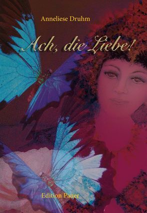 Ach, die Liebe von Druhm,  Anneliese