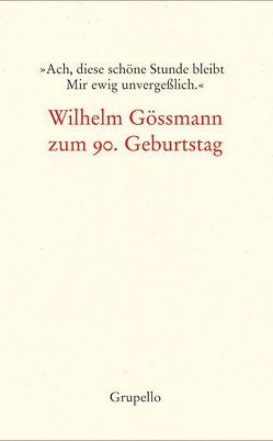 »Ach, diese schöne Stunde bleibt Mir ewig unvergeßlich.« von Füllner,  Karin, Gössmann,  Wilhelm, Salmen,  Monika