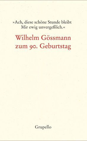 »Ach, diese schöne Stunde bleibt Mir ewig unvergeßlich.« von Füllner,  Karin, Gössmann,  Wilhelm, Salmen,  Monika