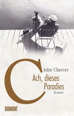 Ach, dieses Paradies von Cheever,  John, Gunkel,  Thomas