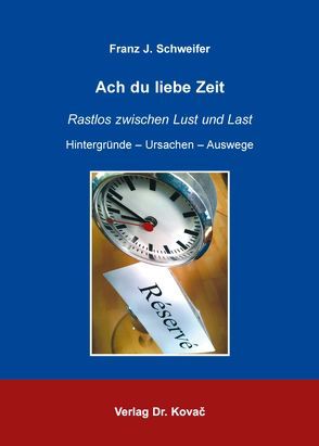 Ach du liebe Zeit von Schweifer,  Franz J.