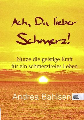 Ach, Du lieber Schmerz! von Bahlsen,  Andrea