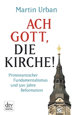 Ach Gott, die Kirche! von Urban,  Martin