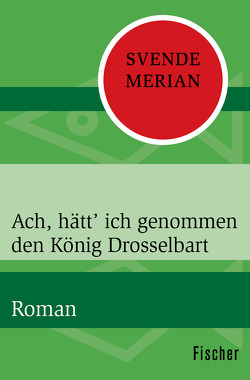 Ach, hätt’ ich genommen den König Drosselbart von Merian,  Svende