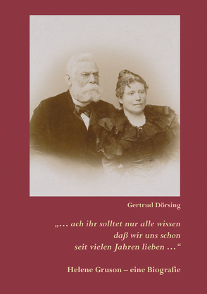 „… ach ihr solltet nur alle wissen daß wir uns schon seit vielen Jahren lieben …“ von Dörsing,  Gertrud