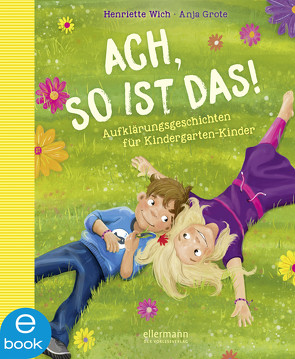 Ach so ist das! von Grote,  Anja, Wich,  Henriette