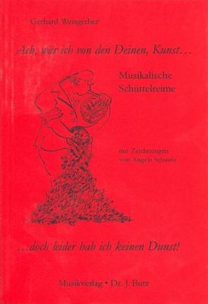 Ach, wär ich von den Deinen, Kunst… … doch leider hab ich keinen Dunst! von Schautz,  Angela, Weisgerber,  Gerhard