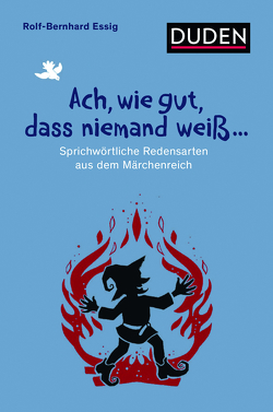 Ach, wie gut, dass niemand weiß … von Essig,  Rolf-Bernhard, Kaiser,  Nataša