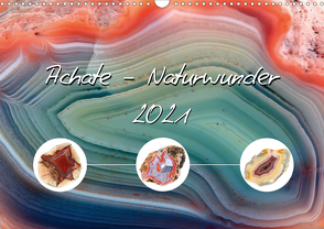 Achate – Naturwunder (Wandkalender 2021 DIN A3 quer) von Frost,  Anja