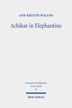 Achikar in Elephantine von Wigand,  Ann-Kristin