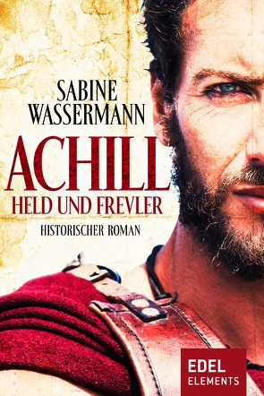 Achill. Held und Frevler von Wassermann,  Sabine