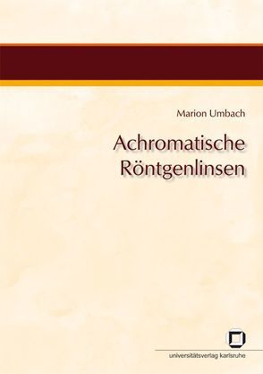 Achromatische Röntgenlinsen von Umbach,  Marion