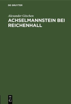 Achselmannstein bei Reichenhall von Goeschen,  Alexander