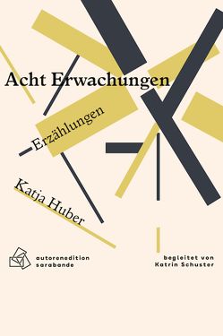 Acht Erwachungen von Huber,  Katja