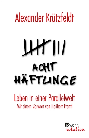 Acht Häftlinge von Krützfeldt,  Alexander, Prantl,  Heribert