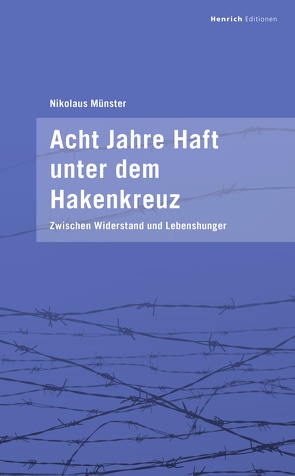 Acht Jahre Haft unter dem Hakenkreuz von Münster,  Nikolaus