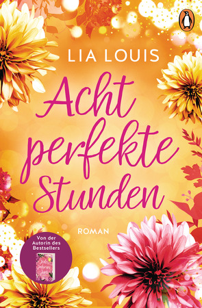 Acht perfekte Stunden von Dünninger,  Veronika, Louis,  Lia