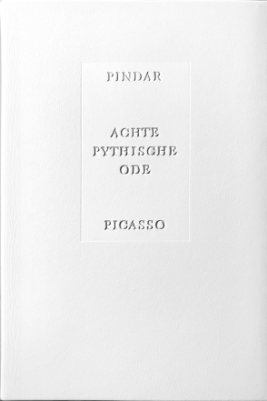 Achte Pythische Ode von Beaufret,  Jean, Goeppert,  Sebastian, Goeppert-Frank,  Herma C., Malms,  Johannes, Picasso,  Pablo, Pindar