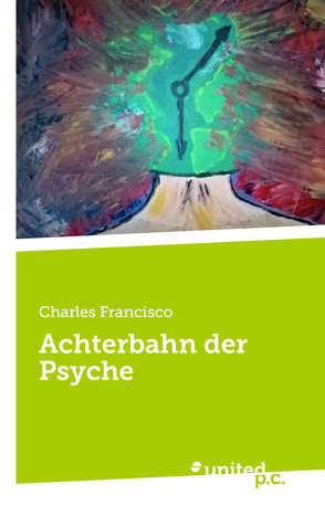 Achterbahn der Psyche von Francisco,  Charles