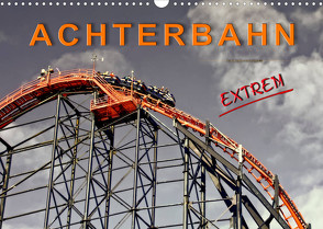 Achterbahn – extrem (Wandkalender 2023 DIN A3 quer) von Roder,  Peter