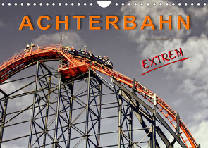 Achterbahn – extrem (Wandkalender 2023 DIN A4 quer) von Roder,  Peter