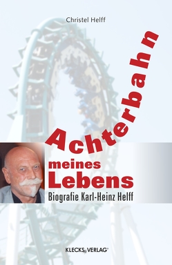 Achterbahn meines Lebens von Helff,  Christel