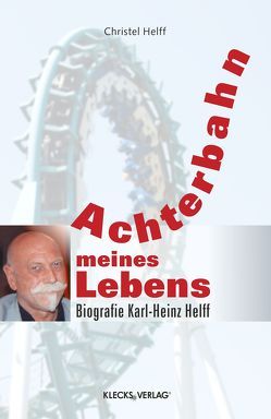 Achterbahn meines Lebens von Helff,  Christel