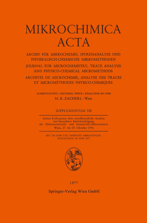 Achtes Kolloquium über Metallkundliche Analyse mit Besonderer Berücksichtigung der Elektronenstrahl- und Ionenstrahl-Mikroanalyse Wien, 27. bis 29. Oktober 1976 von Zacherl,  M.K.