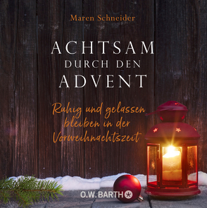 Achtsam durch den Advent von Schneider,  Maren