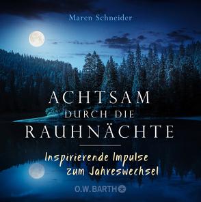 Achtsam durch die Rauhnächte von Schneider,  Maren