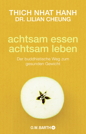 achtsam essen – achtsam leben von Cheung,  Lilian, Richard,  Ursula, Thich,  Nhat Hanh