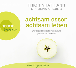 Achtsam essen, achtsam leben von Cheung,  Lilian, Richard,  Ursula, Schäfer,  Herbert, Thich,  Nhat Hanh