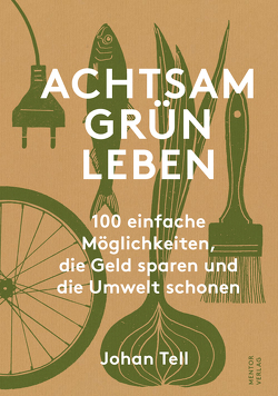 Achtsam Grün Leben von Tell,  Johan