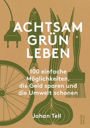 Achtsam Grün Leben von Tell,  Johan