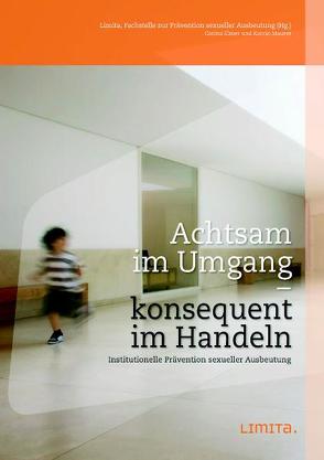 Achtsam im Umgang – konsequent im Handeln von Elmer,  Corina, Grünberg,  Carola, Maurer,  Katrin, Zingg,  Christian