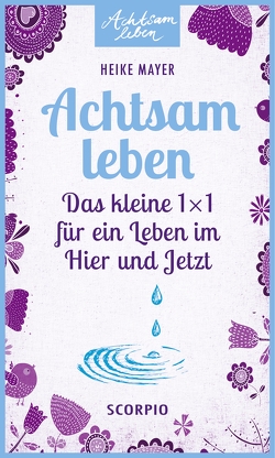 Achtsam leben von Mayer,  Heike